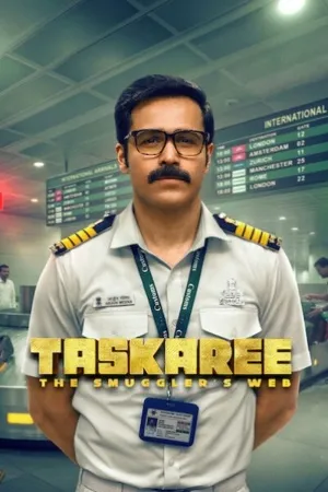 Taskaree: The Smuggler’s Web Season 1 2026 Audio WEB-DL | Dubbed Hindi Movie [ALL EPISODES]